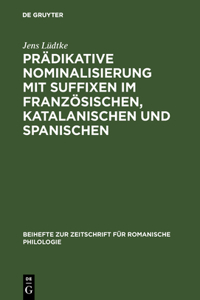 Prädikative Nominalisierung Mit Suffixen Im Französischen, Katalanischen Und Spanischen