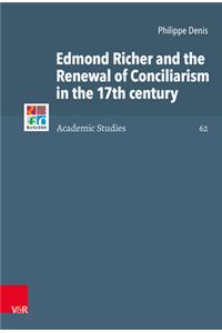 Edmond Richer and the Renewal of Conciliarism in the 17th century