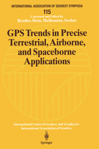 GPS Trends in Precise Terrestrial, Airborne, and Spaceborne Applications