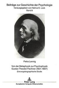 Von Der Metaphysik Zur Psychophysik.- Gustav Theodor Fechner (1801-1887)