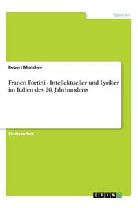 Franco Fortini - Intellektueller und Lyriker im Italien des 20. Jahrhunderts