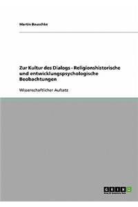 Zur Kultur des Dialogs - Religionshistorische und entwicklungspsychologische Beobachtungen