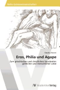 Eros, Philia und Agape