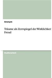 Träume ALS Zerrspiegel Der Wirklichkeit Bei Freud