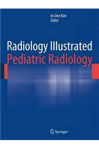 Radiology Illustrated: Pediatric Radiology