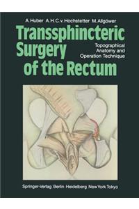 Transsphincteric Surgery of the Rectum