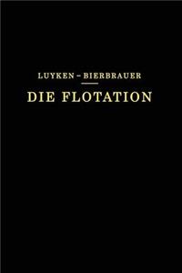 Die Flotation in Theorie Und Praxis