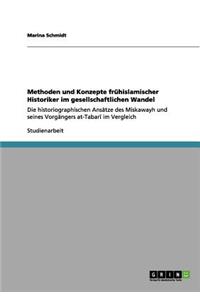Methoden und Konzepte frühislamischer Historiker im gesellschaftlichen Wandel