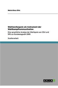 Wahlwerbespots als Instrument der Wahlkampfkommunikation