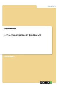 Der Merkantilismus in Frankreich