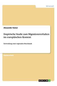 Empirische Studie zum Migrationsverhalten im europäischen Kontext: Entwicklung einer regionalen Benchmark