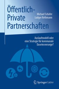 Öffentlich-Private Partnerschaften: Auslaufmodell Oder Eine Strategie Für Kommunale Daseinsvorsorge?