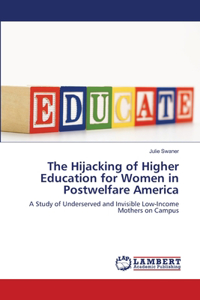 The Hijacking of Higher Education for Women in Postwelfare America