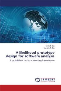Likelihood Prototype Design for Software Analysis
