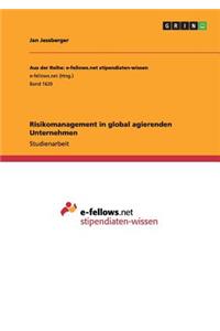 Risikomanagement in global agierenden Unternehmen