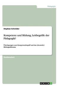 Kompetenz und Bildung, Leitbegriffe der Pädagogik?