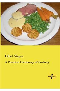 Practical Dictionary of Cookery