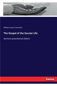 Gospel of the Secular Life