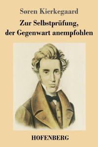 Zur Selbstprüfung, der Gegenwart anempfohlen