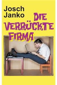 Die verrückte Firma