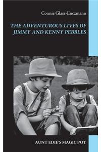 Adventurous Lives of Jimmy and Kenny Pebbles