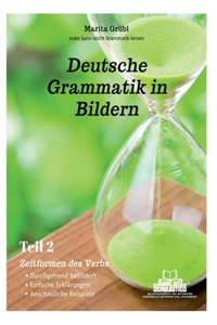 Grammatik - Die aufbauenden Teile: Teil 2: Zeitformen des Verbs