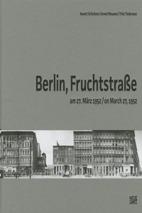 Arwed Messmer & Annett Gröschner: Berlin, Fruchtstrasse on March 27, 1952