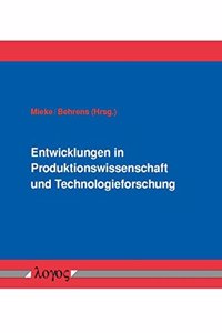 Entwicklungen in Produktionswissenschaft Und Technologieforschung