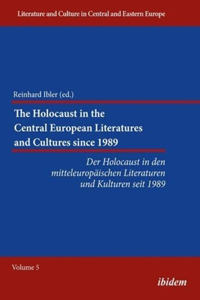 Holocaust in the Central European Literatures and Cultures Since 1989