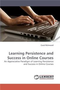 Learning Persistence and Success in Online Courses