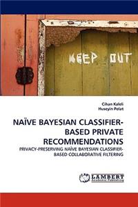 Naive Bayesian Classifier-Based Private Recommendations