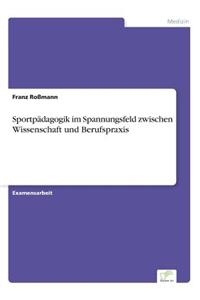 Sportpadagogik Im Spannungsfeld Zwischen Wissenschaft Und Berufspraxis