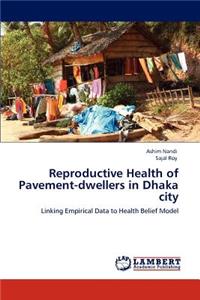 Reproductive Health of Pavement-Dwellers in Dhaka City