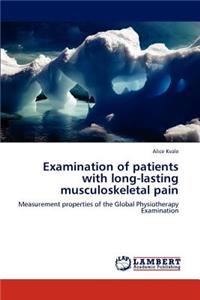 Examination of Patients with Long-Lasting Musculoskeletal Pain