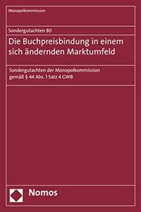 Sondergutachten 80: Die Buchpreisbindung in Einem Sich Andernden Marktumfeld