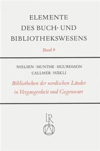 Bibliotheken Der Nordischen Lander in Vergangenheit Und Gegenwart