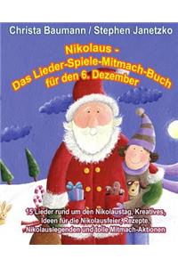 Nikolaus - Das Lieder-Spiele-Mitmach-Buch für den 6. Dezember