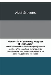 Memorials of the Early Progress of Methodism in the Eastern States