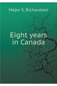 Eight Years in Canada