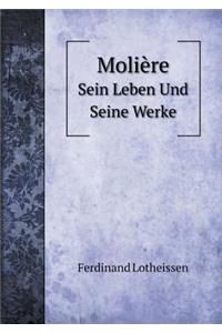 Molière Sein Leben Und Seine Werke