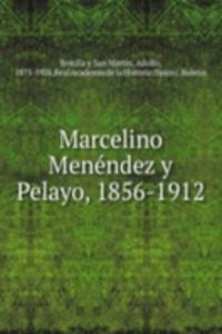 Marcelino Menendez y Pelayo, 1856-1912