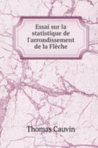 Essai sur la statistique de l'arrondissement de la Fleche