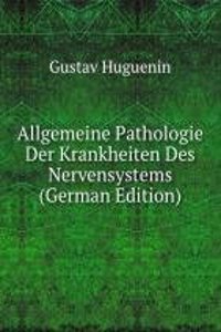 Allgemeine Pathologie Der Krankheiten Des Nervensystems (German Edition)