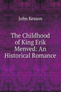 Childhood of King Erik Menved: An Historical Romance