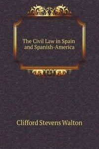 Civil Law in Spain and Spanish-America