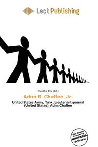 Adna R. Chaffee, JR.