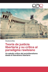 Teoría de justicia libertaria y su crítica al paradigma rawlsiano