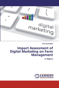 Impact Assessment of Digital Marketing on Farm Management