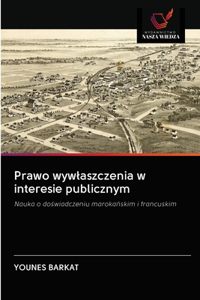 Prawo wywlaszczenia w interesie publicznym