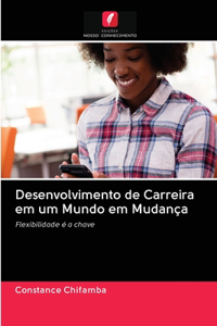 Desenvolvimento de Carreira em um Mundo em Mudança